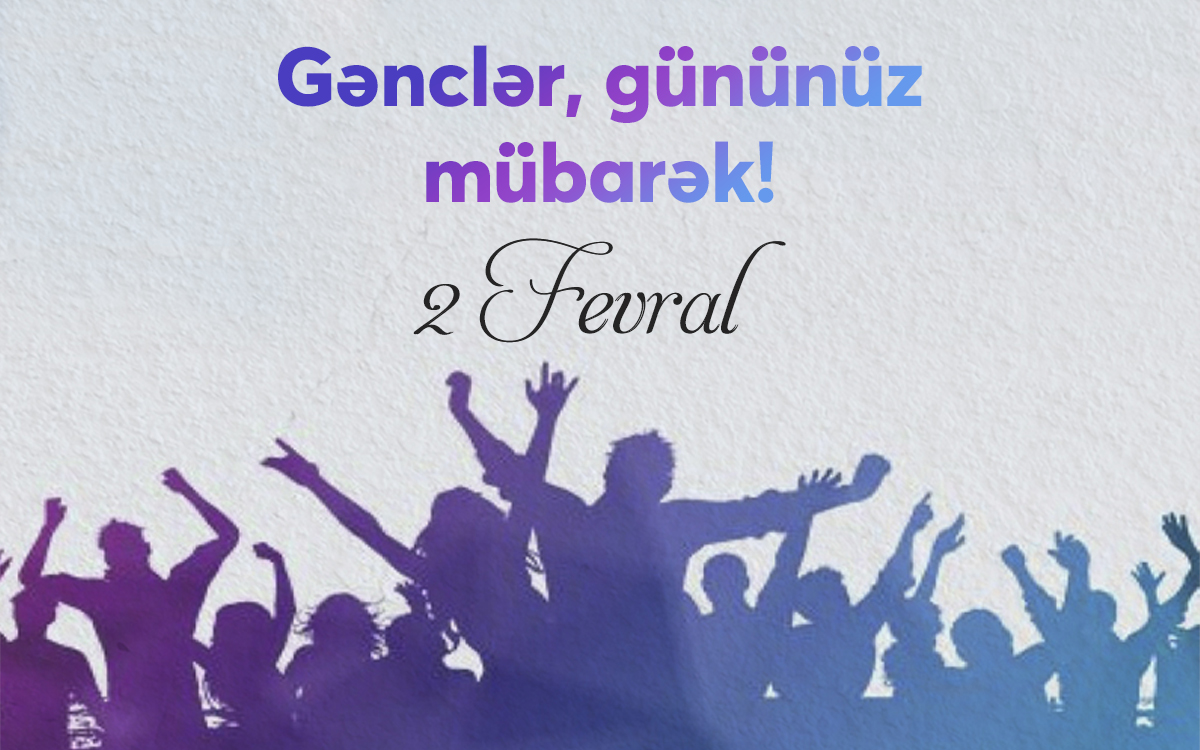 2 fevral Azərbaycanda Gənclər Günüdür 
