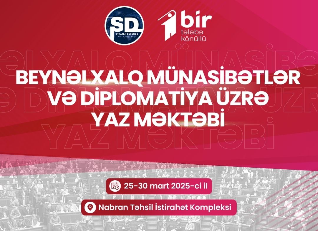 Beynəlxalq münasibətlər və diplomatiya üzrə yaz məktəbinə qeydiyyat başlayır 