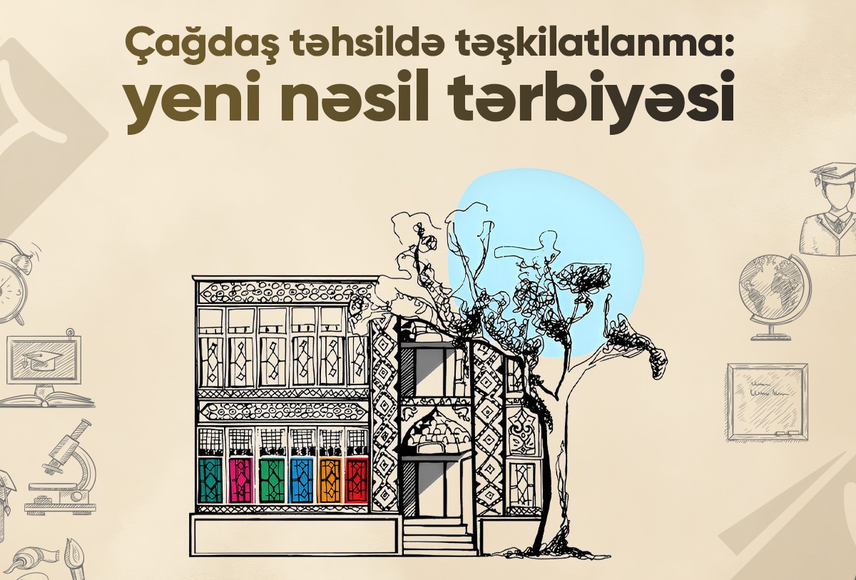 "Çağdaş təhsildə təşkilatlanma: Yeni nəsil tərbiyəsi" adlı forum keçiriləcək 