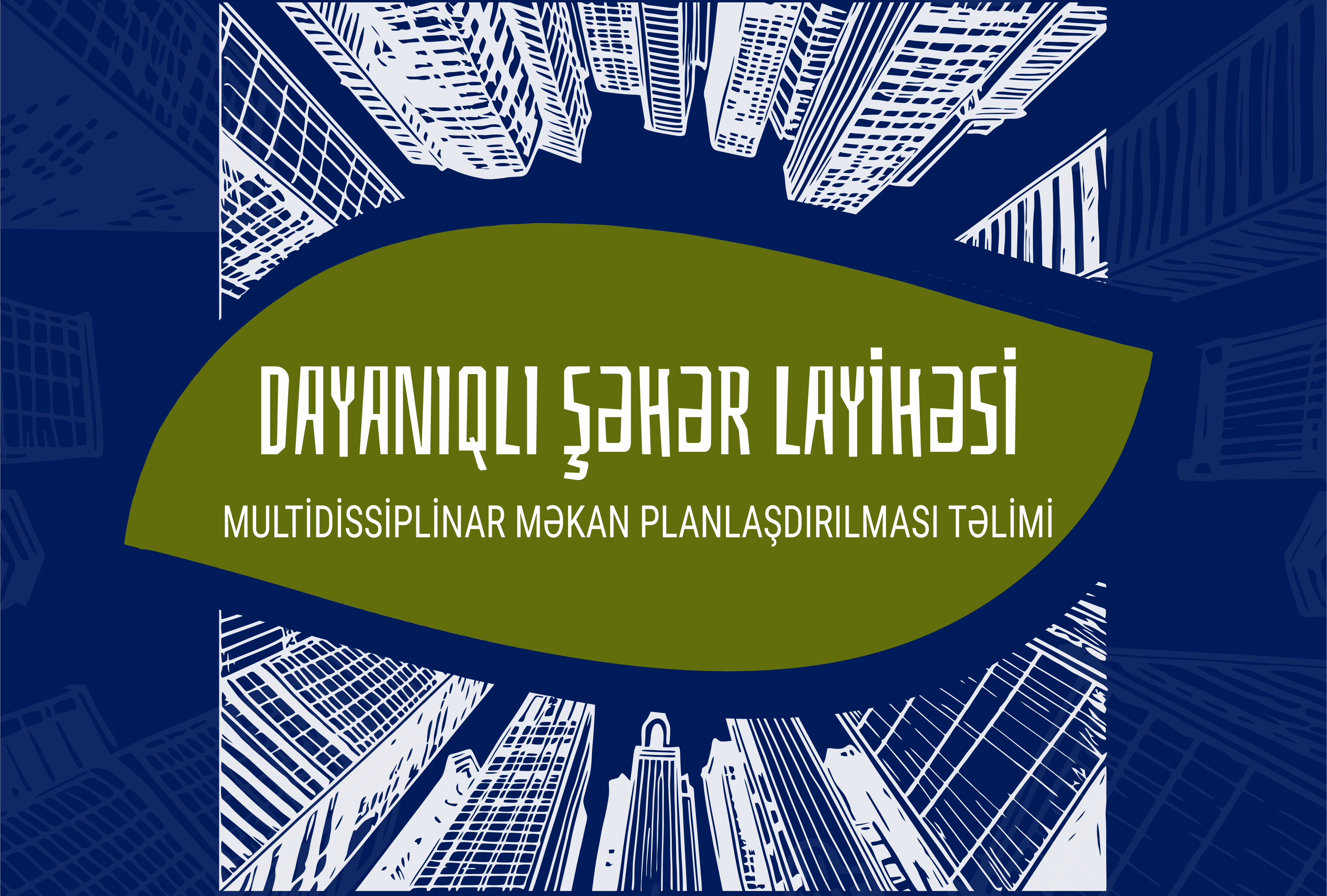 “Dayanıqlı Şəhər Layihəsi” üzrə multidisiplinar təlim keçiriləcək