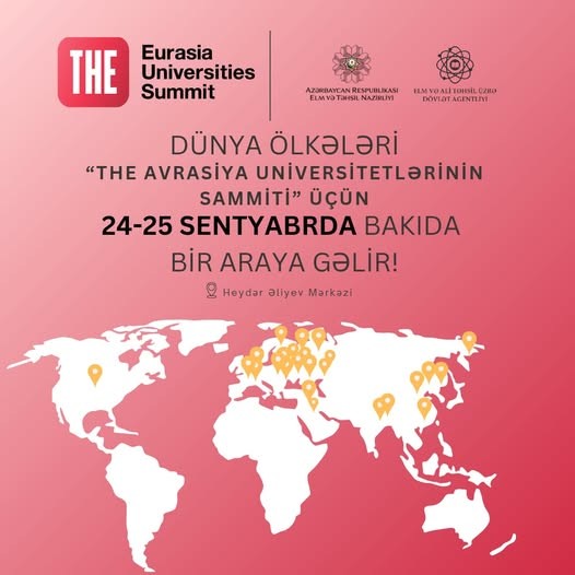 Dünya ölkələri THE sammiti üçün Bakıda bir araya gəlir