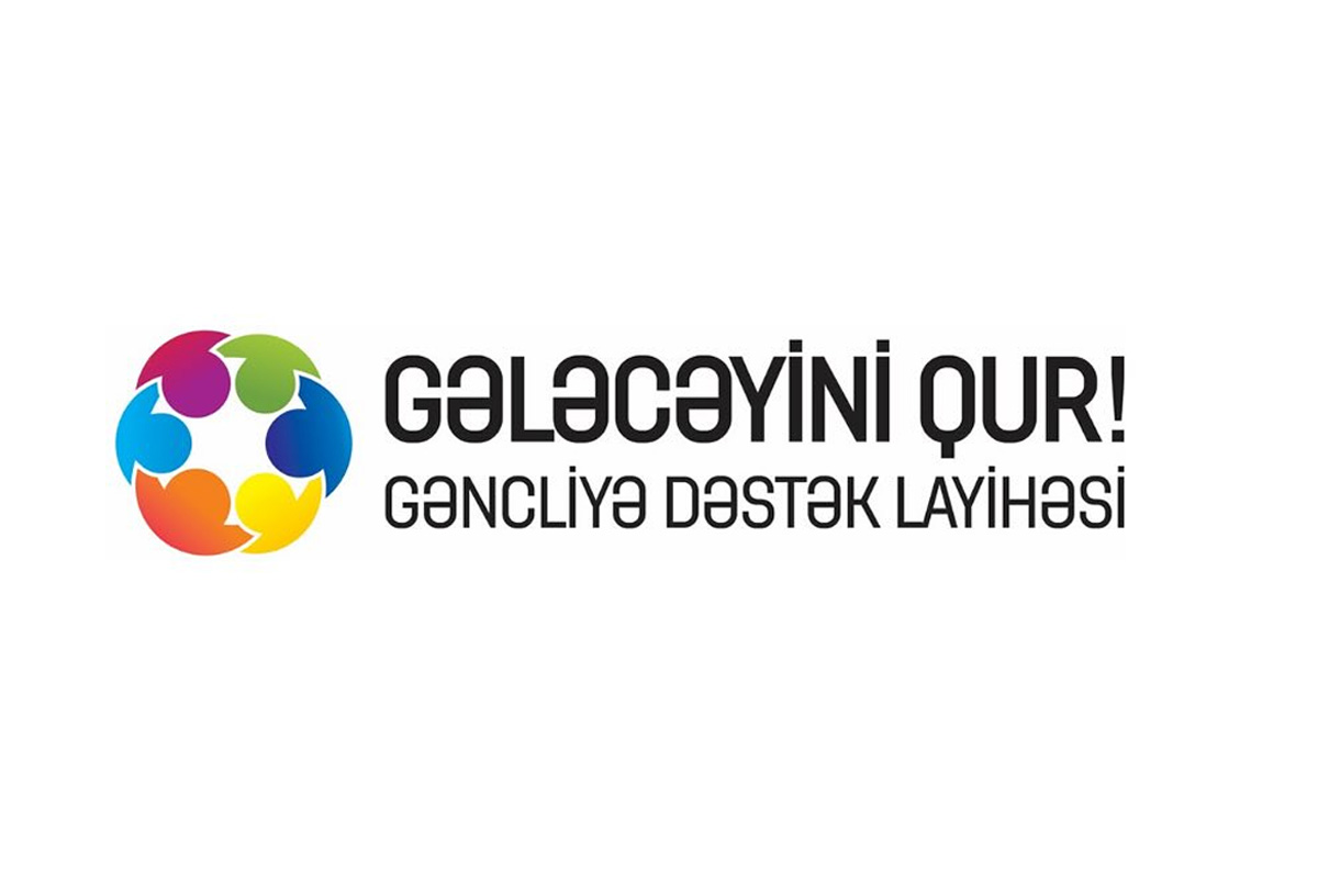 "GƏLƏCƏYİNİ QUR!” layihəsi iştirakçı qəbuluna start verib