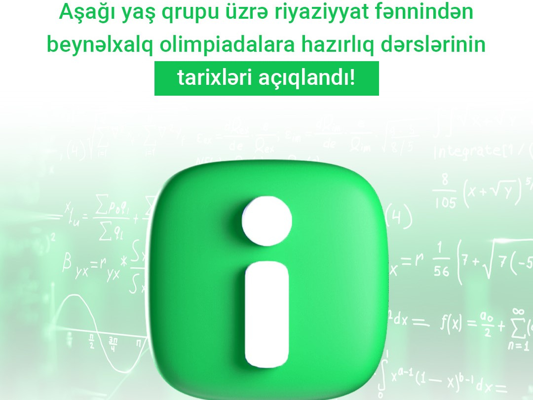 Riyaziyyatdan beynəlxalq olimpiadalara hazırlıq dərslərinin vaxtı açıqlanıb