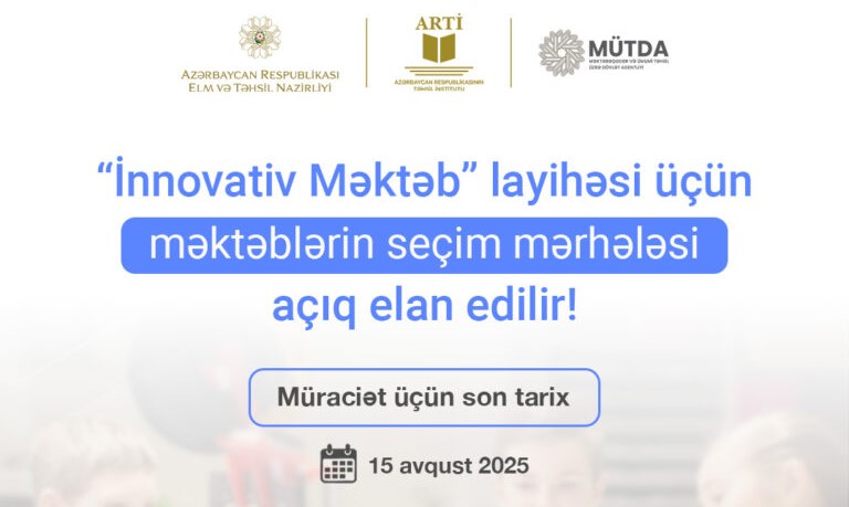 “İnnovativ məktəb” layihəsi üçün məktəblərin seçimi başlayır 