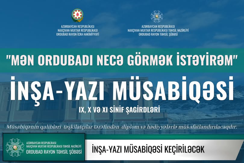 "Mən Ordubadı necə görmək istəyirəm" adlı inşa-yazı müsabiqəsi keçiriləcək