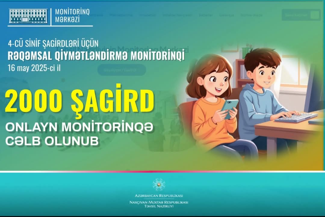 Naxçıvanda IV sinif şagirdləri üçün ilk dəfə rəqəmsal qiymətləndirmə monitorinqi keçirilib  