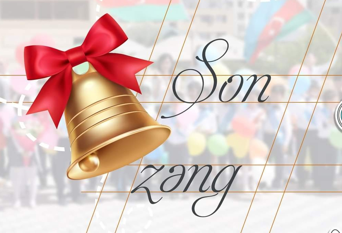 “Son zəng”i daha məzmunlu, daha yaddaqalan edək 