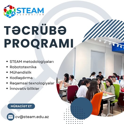 "STEAM Azərbaycan" layihəsi təcrübə proqramı elan edir
