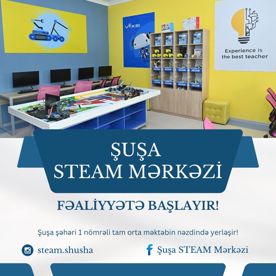 Şuşada STEAM Mərkəz fəaliyyətə başlayıb