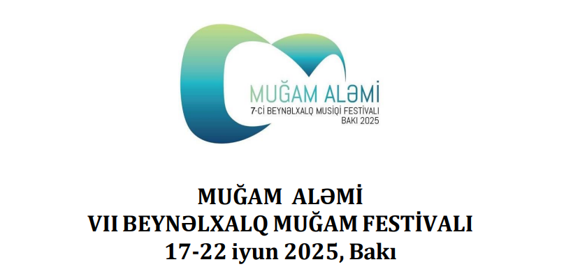 VII Beynəlxalq Muğam Festivalı çərçivəsində muğam müsabiqəsi elan edilir