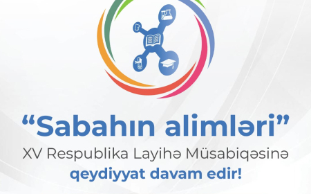 “Sabahın alimləri” XV Respublika Layihə Müsabiqəsinə qeydiyyat davam edir 