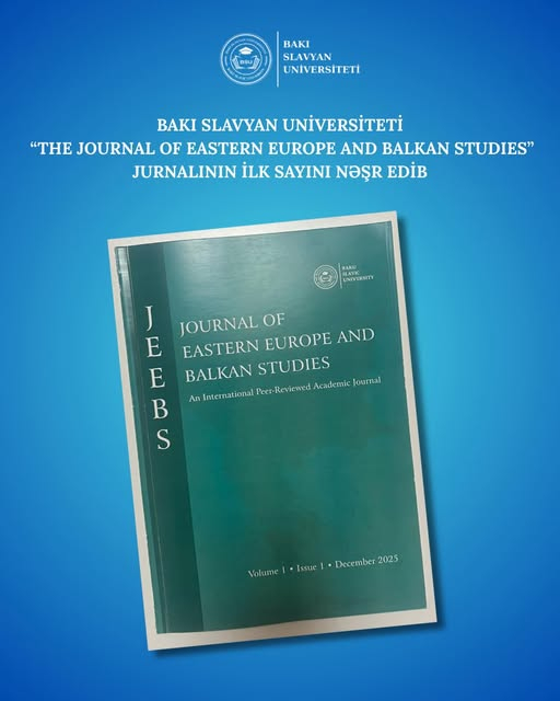 BSU “The Journal of Eastern Europe and Balkan Studies” jurnalının ilk sayını nəşr edib