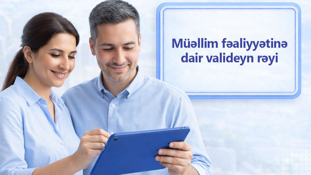 Valideynlər müəllimlərin fəaliyyəti barədə rəy yaza biləcəklər