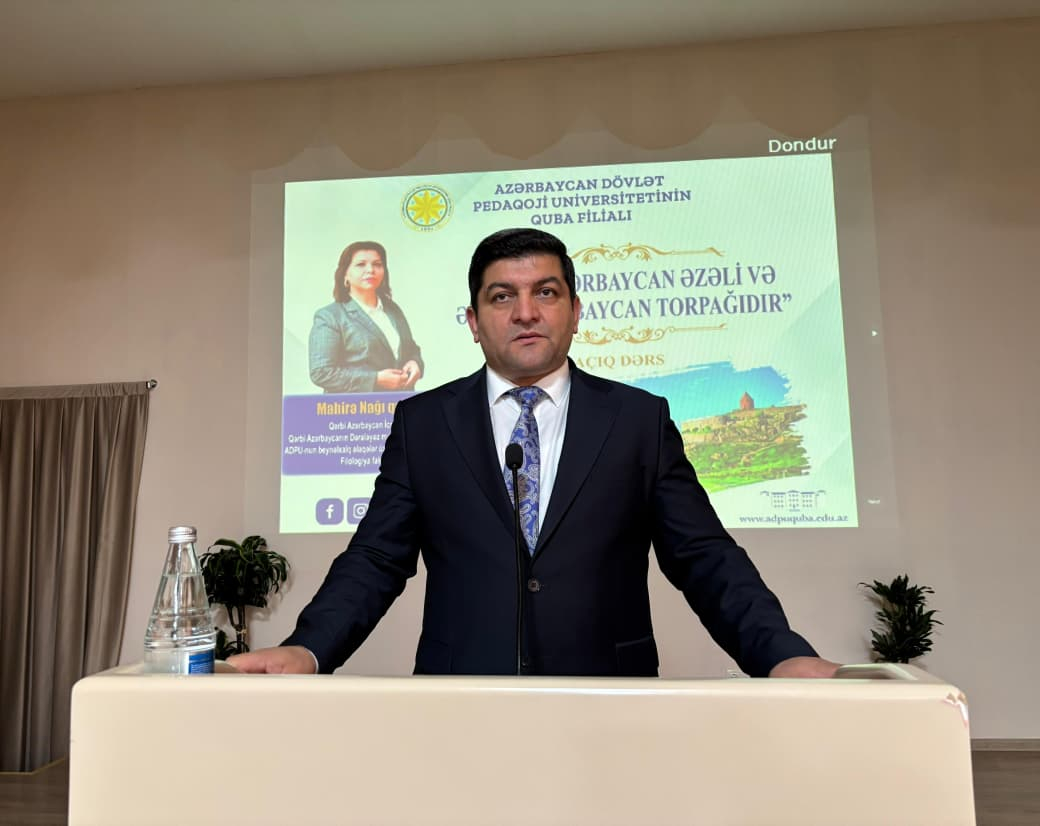 ADPU-nun Quba filialında "Qərbi Azərbaycan əzəli və əbədi Azərbaycan torpağıdır" mövzusunda tədbir keçirilib