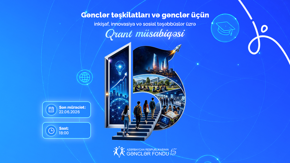 Gənclər Fondu gənclər təşkilatları və gənclər üçün qrant müsabiqəsi elan edir