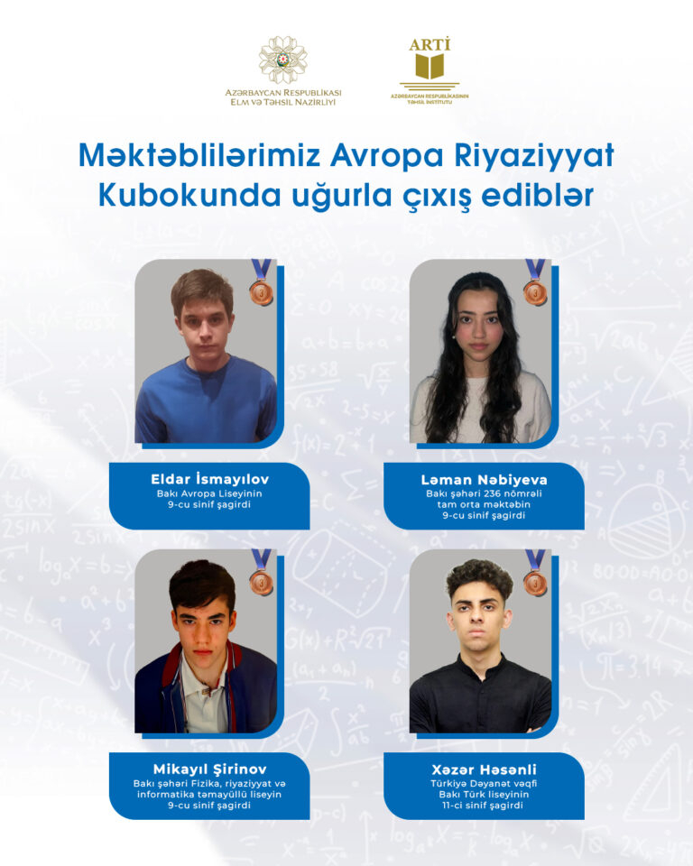 Məktəblilərimiz Avropa Riyaziyyat Kubokunda uğurla çıxış ediblər