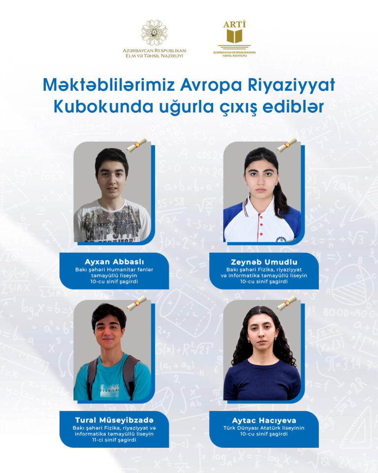 Məktəblilərimiz Avropa Riyaziyyat Kubokunda uğurla çıxış ediblər