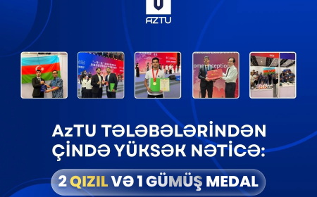AzTU tələbələrindən Çində yüksək nəticə: 2 qızıl, 1 gümüş medal