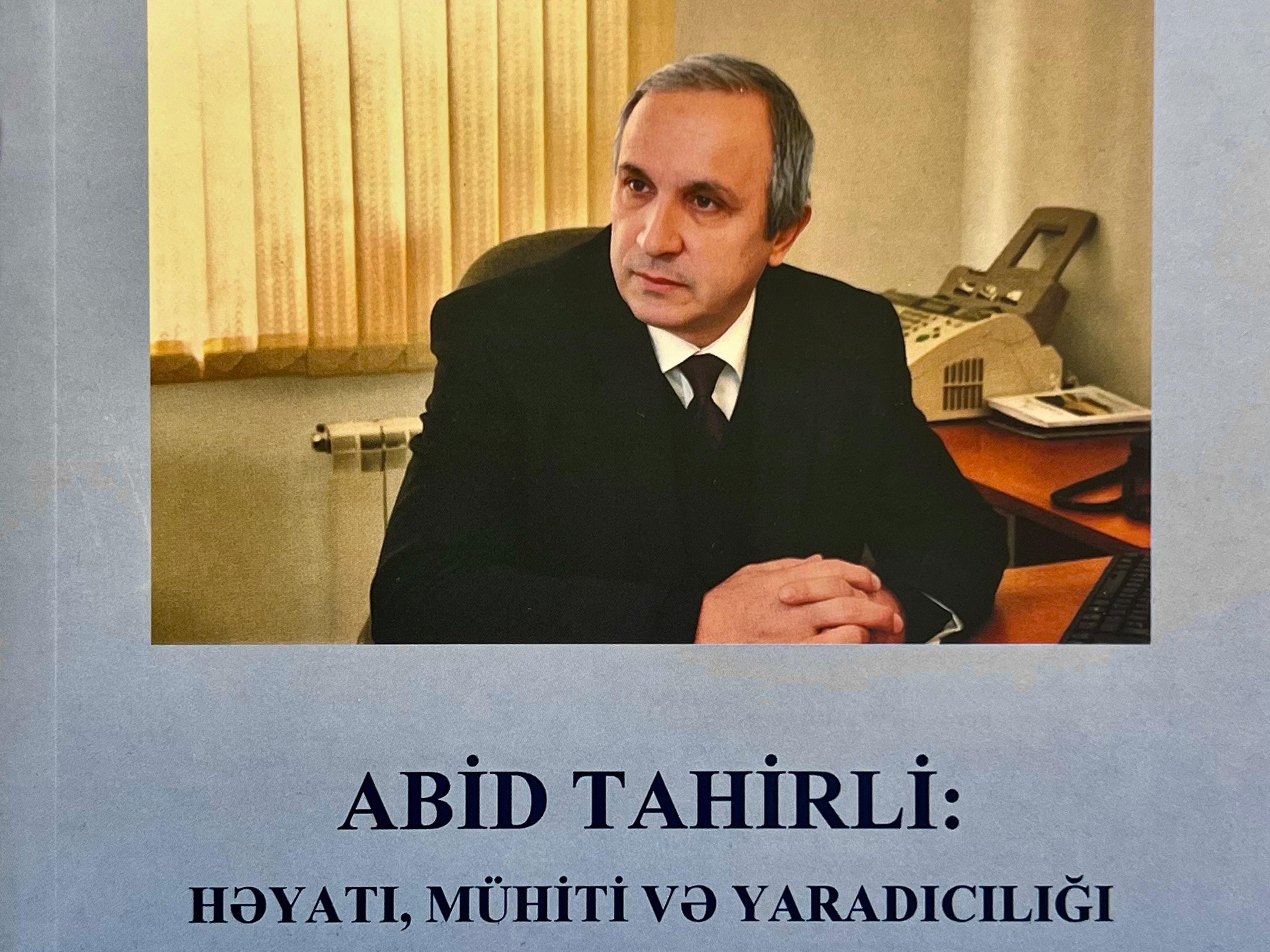Abid Tahirlinin həyatı və yaradıcılığı monoqrafiyada araşdırılıb