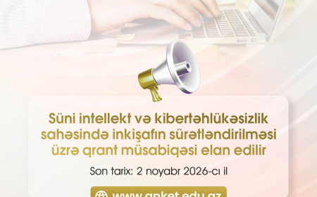 Süni intellekt və kibertəhlükəsizlik sahəsində inkişafın sürətləndirilməsi üzrə qrant müsabiqəsi elan edilir 